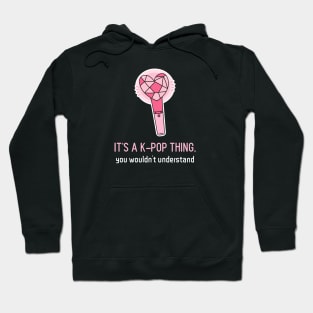 It's a k pop thing Hoodie